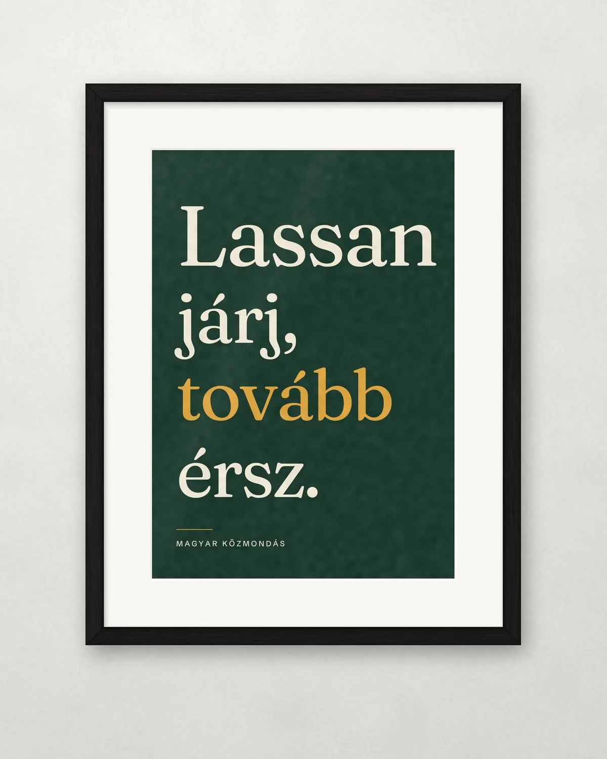 Lassan járj, tovább érsz – A4 / Fekete fa