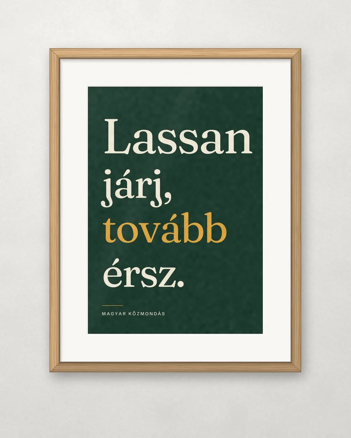 Lassan járj, tovább érsz