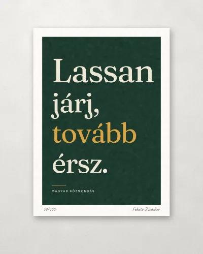 Lassan járj, tovább érsz