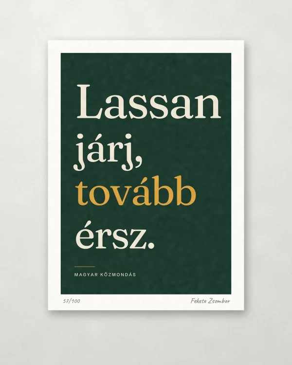 Lassan járj, tovább érsz