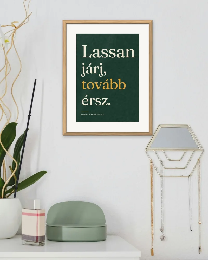 Lassan járj, tovább érsz