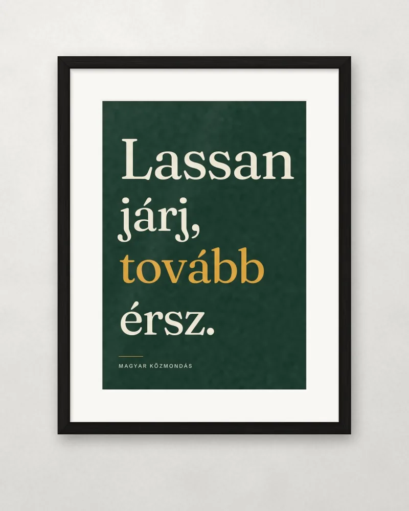 Lassan járj, tovább érsz – A4 / Fekete fa