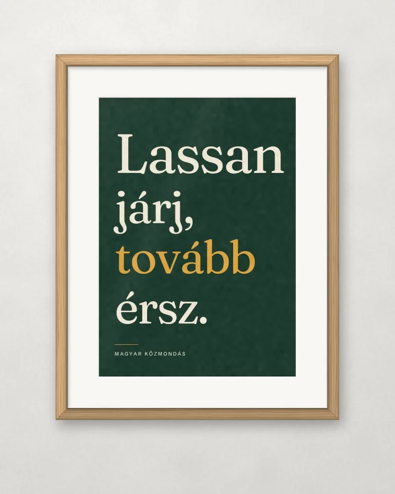 Lassan járj, tovább érsz